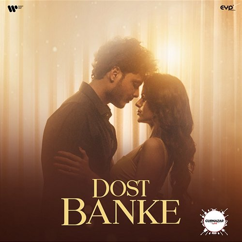 Dost Banke Gurnazar & Kartik Dev