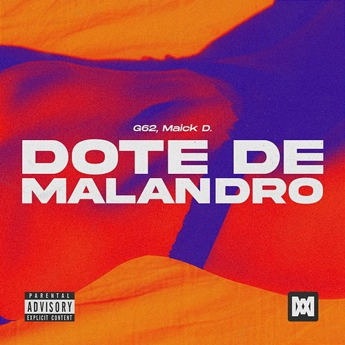 Dote de Malandro G62, Maick D.