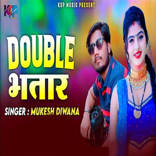 Double Bhatar Mukesh Diwana