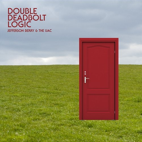 Double Deadbolt Logic Jefferson Berry, the UAC