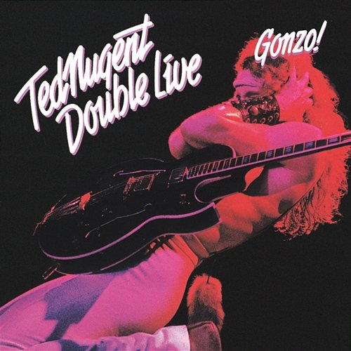 Double Live Gonzo Ted Nugent