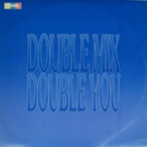 Double Mix Double You