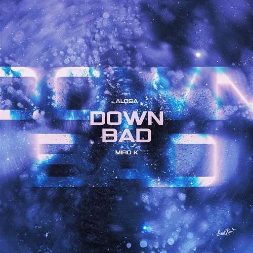 Down Bad Miro K, Alosa