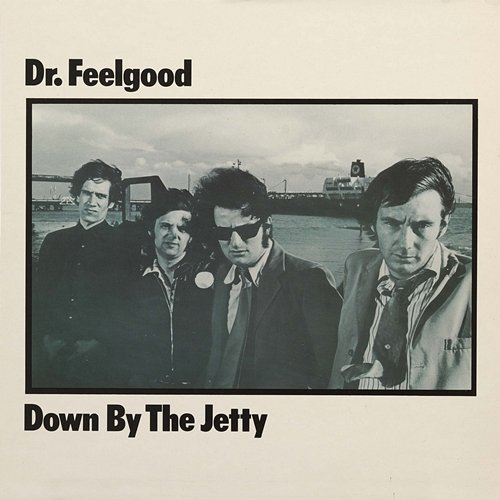 Down By The Jetty Dr. Feelgood