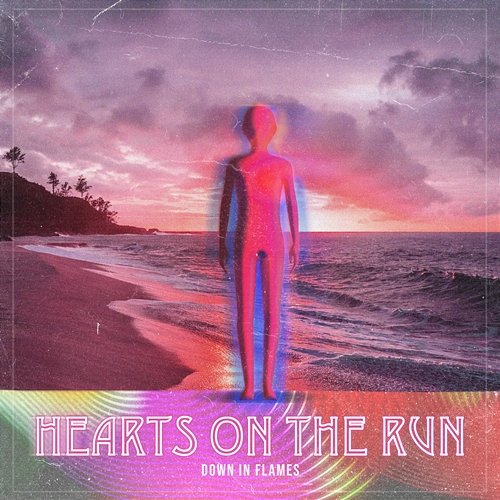 Down In Flames Hearts On The Run