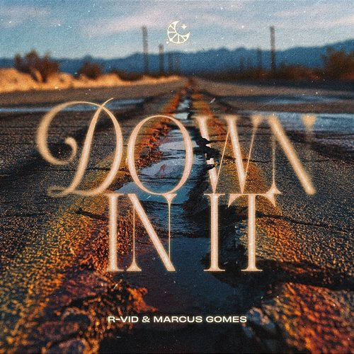 Down in it R-vid & Marcus Gomes
