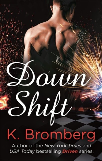 Down Shift Bromberg K.