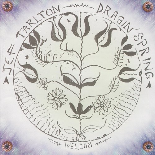 Dragin' Spring Jeff Tarlton