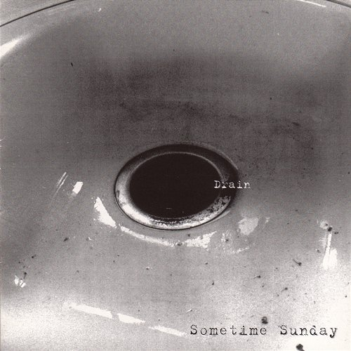 Drain Sometime Sunday