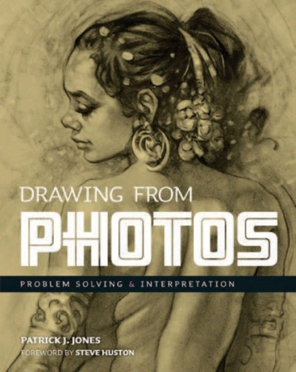 Drawing From Photos: Problem Solving & Interpretation Jones Patrick J.