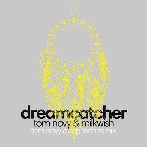 Dream Catcher Tom Novy, Milkwish