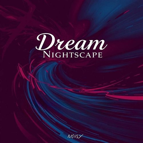 Dream Nightscape Noisy