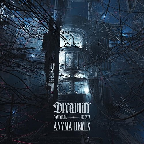 Dreamin Dom Dolla, Anyma feat. Daya