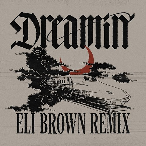 Dreamin Dom Dolla, Eli Brown feat. Daya