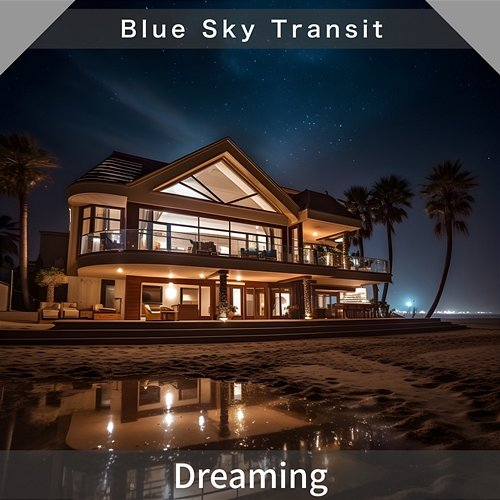Dreaming Blue Sky Transit