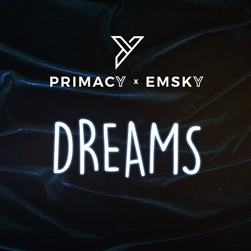 Dreams Primacy x Emsky