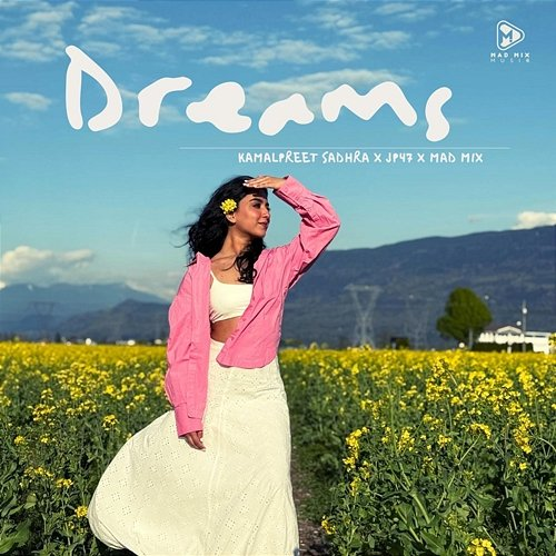 Dreams Kamalpreet Sadhra, JP47 & Mad Mix