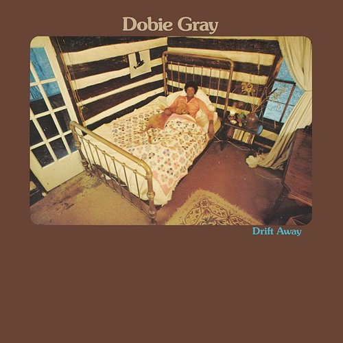 Drift Away Dobie Gray