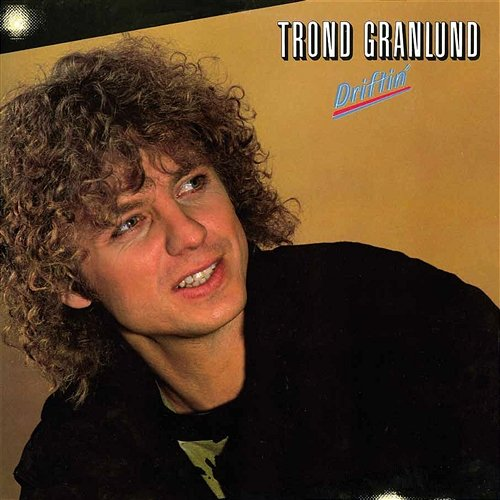 Driftin' Trond Granlund
