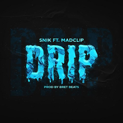 Drip Mad Clip, Snik
