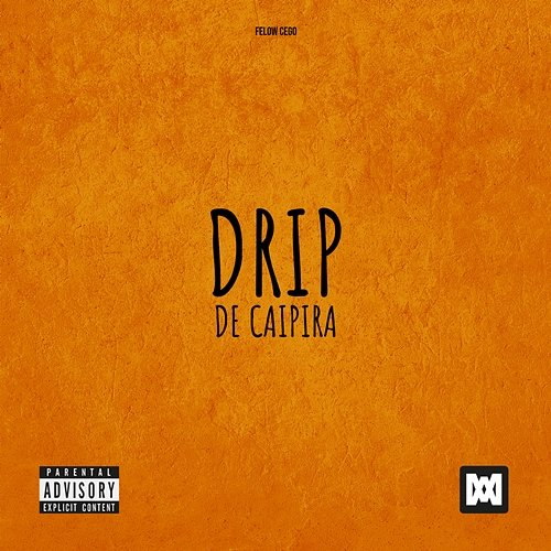Drip de Caipira Felow Cego