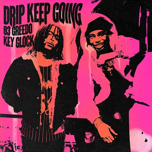 Drip Keep Going 03 Greedo, RonRonTheProducer, Key Glock