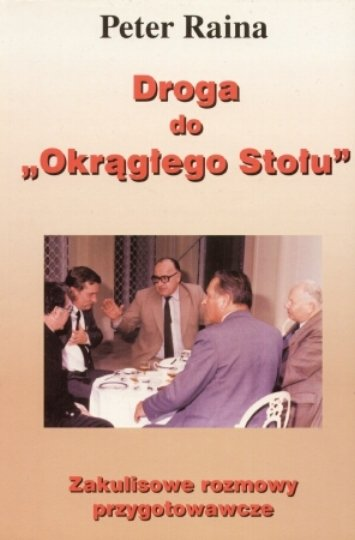 Droga do ''Okrągłego Stołu'' Raina Peter