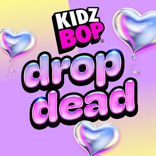 drop dead Kidz Bop Kids