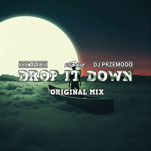 Drop It Down KriZ Van Dee, Dj Przemooo, VixBasse
