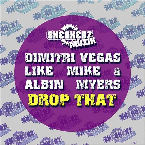 Drop That Dimitri Vegas, & Like Mike, Albin Myers