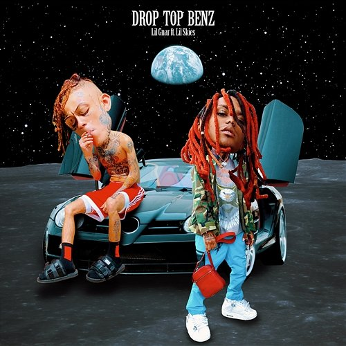 Drop Top Benz lil gnar feat. Lil Skies