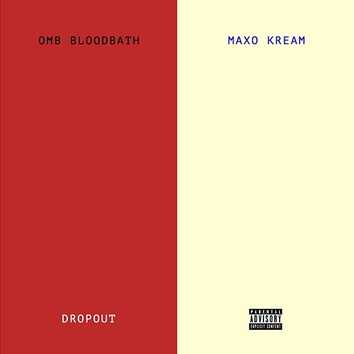 Dropout OMB Bloodbath, Maxo Kream