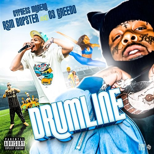 DRUMLINE ASM Bopster & 03 Greedo, Cypress Moreno