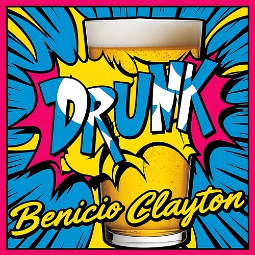Drunk Benicio Clayton