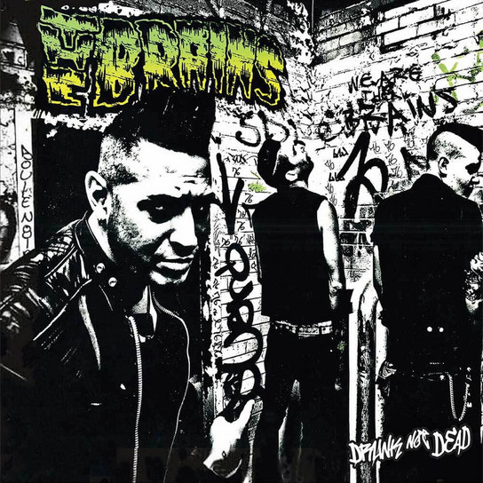 Drunk Not Dead The Brains