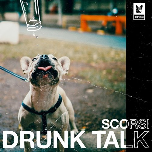 Drunk Talk SCORSI