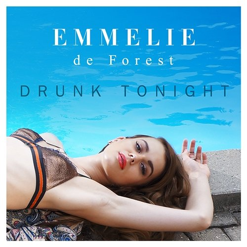 Drunk Tonight Emmelie de Forest