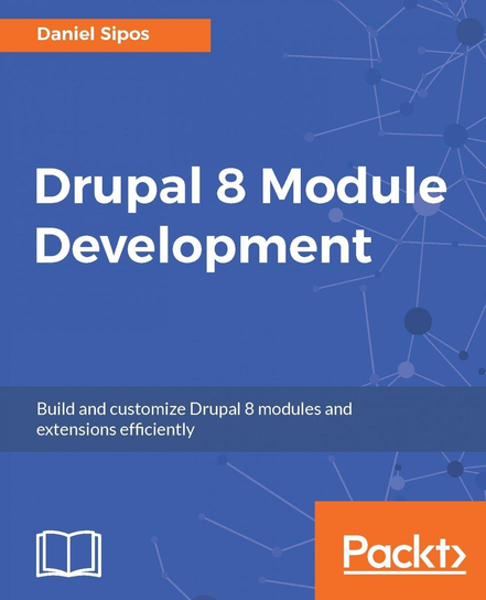 Drupal 8 Module Development - ebook epub Daniel Sipos