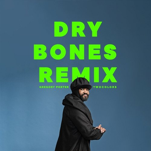 Dry Bones Gregory Porter, twocolors