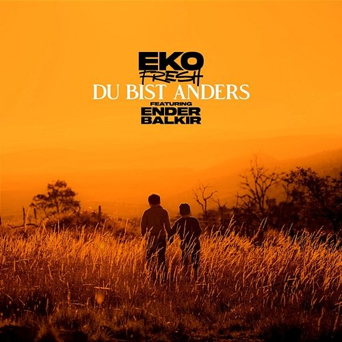 Du bist anders Eko Fresh feat. Ender Balkir