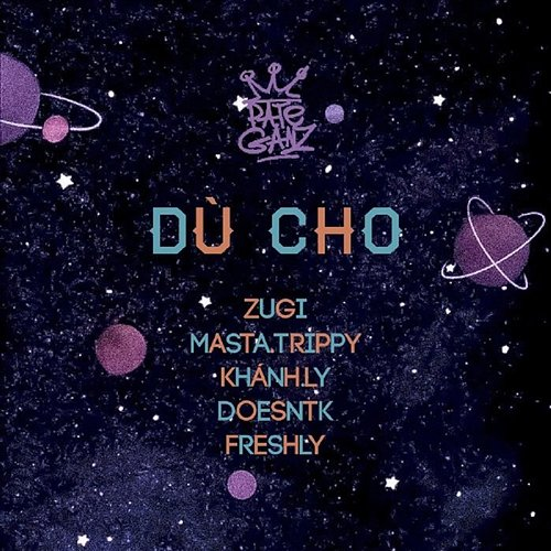 Dù Cho Masta Trippy feat. DOESNTK, Khánh Ly, ZUGI
