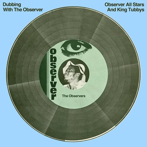 Dubbing with the Observer King Tubby, The Observer All Stars