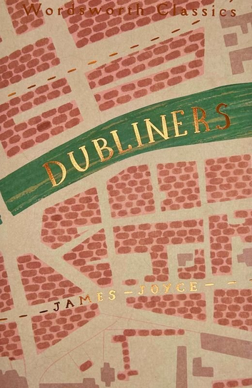 Dubliners. Wordsworth Classics Joyce James