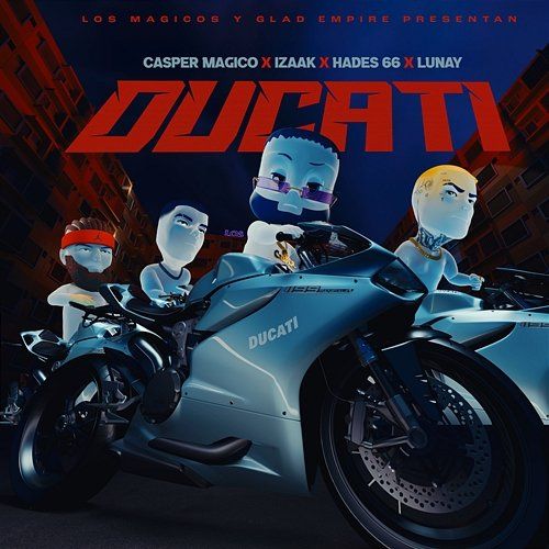 DUCATI Casper Magico, Lunay, iZaak feat. Hades66