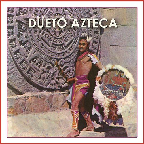 Dueto Azteca Dueto Azteca