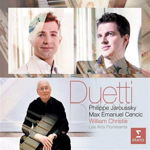 Duetti Philippe Jaroussky, William Christie, Max Emanuel Cencic, Les Arts Florissants