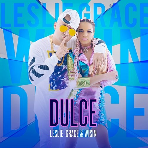 Dulce Leslie Grace & Wisin