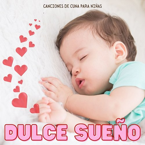 Dulce Sueño Canciones de Cuna para Niñas