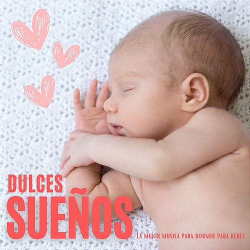Dulces sueños La mejor musica para dormir para bebes