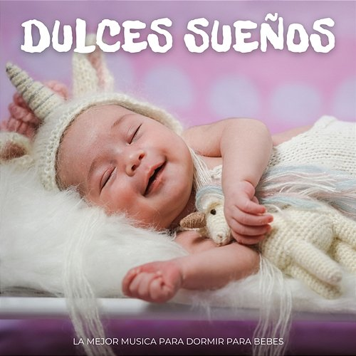 Dulces sueños La mejor musica para dormir para bebes